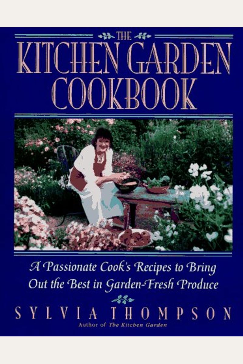 Buy Kitchen Garden Cookbook, The Book By Sylvia Thompson
