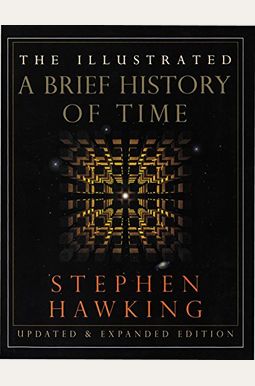 The Illustrated a Brief History of Time: Updated and Expanded Edition The Illustrated a Brief History of Time: Updated and Expanded Edition
