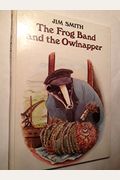 The Frog Band And The Owlnapper