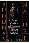 Buddha's Nature: A Practical Guide To Enlightenment Through Evolution