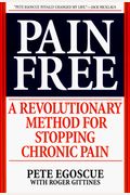 Pain Free: A Revolutionary Method For Stopping Chronic Pain