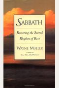 Sabbath: Restoring The Sacred Rhythm Of Rest
