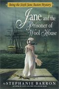 Jane and the Prisoner of Wool House: Being the Sixth Jane Austen Mystery