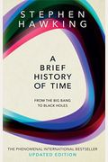 A Brief History of Time: From The Big Bang To Black Holes