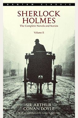 Sherlock Holmes: The Complete Novels And Stories, Volume Ii (Vintage Classics) Sherlock Holmes: The Complete Novels And Stories, Volume Ii (Vintage Classics)