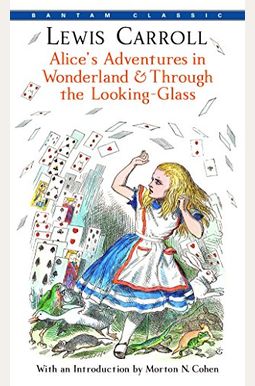 Alice's Adventures in Wonderland and Through the Looking-Glass Alice's Adventures in Wonderland and Through the Looking-Glass