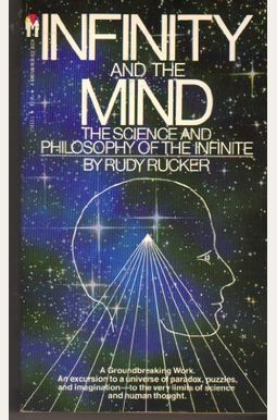Infinity And The Mind: The Science And Philosophy Of The Infinite Infinity And The Mind: The Science And Philosophy Of The Infinite