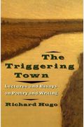 The Triggering Town Lectures And Essays On Poetry And Writing