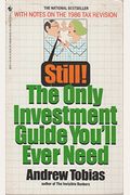 Still! The Only Investment Guide You'll Ever Need