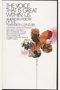 The Voice That Is Great Within Us: American Poetry Of The Twentieth Century