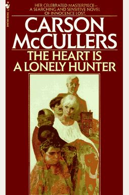 The Heart is a Lonely Hunter The Heart is a Lonely Hunter