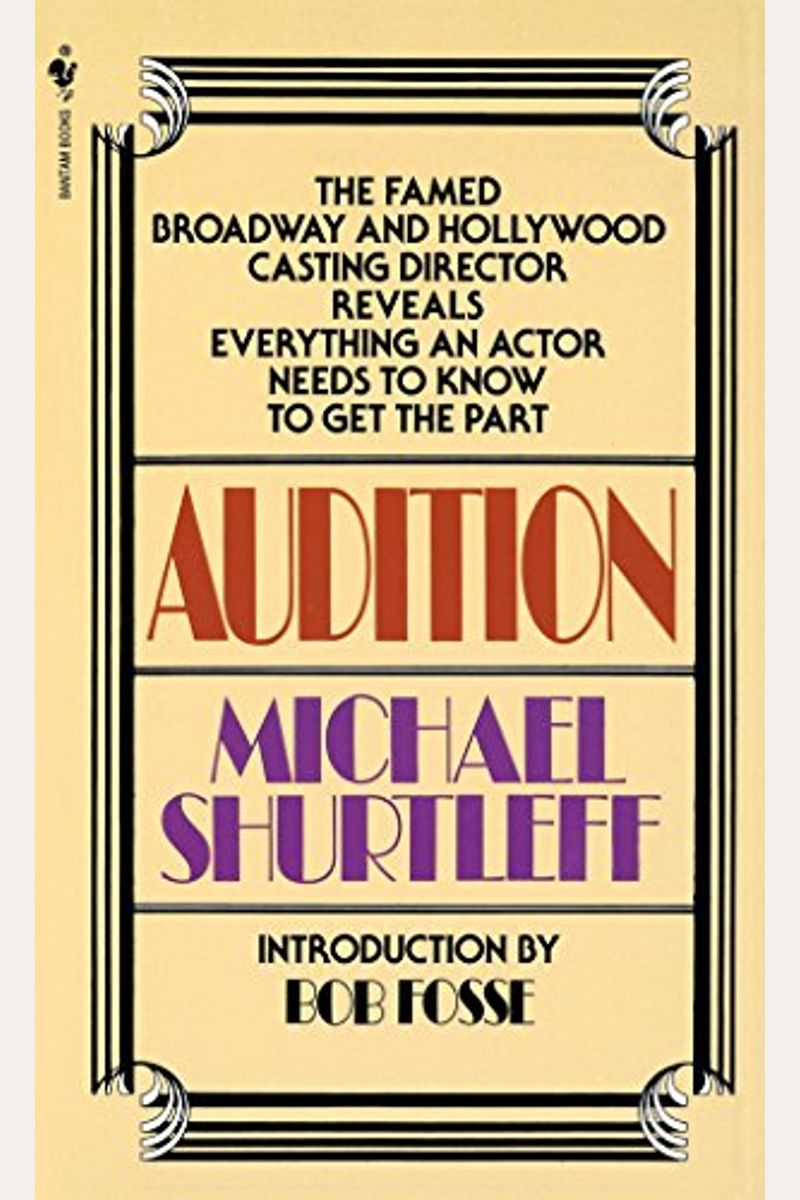 Audition: Everything An Actor Needs To Know To Get The Part