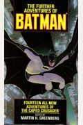 The Further Adventures Of Batman : 14 All-New Adventures Of The Caped Crusader