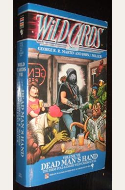 Wild Cards Vii: Dead Man's Hand: Book Four Of The Puppetman Quartet Wild Cards Vii: Dead Man's Hand: Book Four Of The Puppetman Quartet