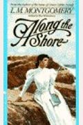 Along The Shore: Tales By The Sea