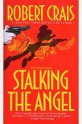 Stalking The Angel (Elvis Cole/Joe Pike Series)