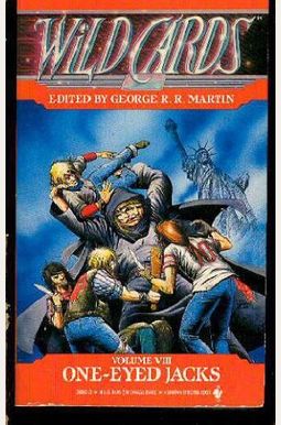 Wild Cards Viii: One-Eyed Jacks: Book One Of The Rox Triad Wild Cards Viii: One-Eyed Jacks: Book One Of The Rox Triad