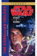 Assault At Selonia: The Correllian Trilogy (Star Wars, Book 2 Of The Corellian Trilogy)