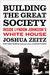 Building The Great Society Inside Lyndon Johnsons White House