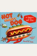 Hot Diggity Dog The History Of The Hot Dog