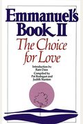 Emmanuel's Book Ii: The Choice For Love