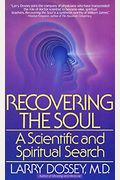 Recovering the Soul: A Scientific and Spiritual Approach
