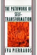 The Pathwork Of Self-Transformation