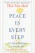 Peace is Every Step: The Path of Mindfulness in Everyday Life