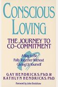 Conscious Loving: The Journey To Co-Committment