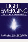 Light Emerging: The Journey Of Personal Healing