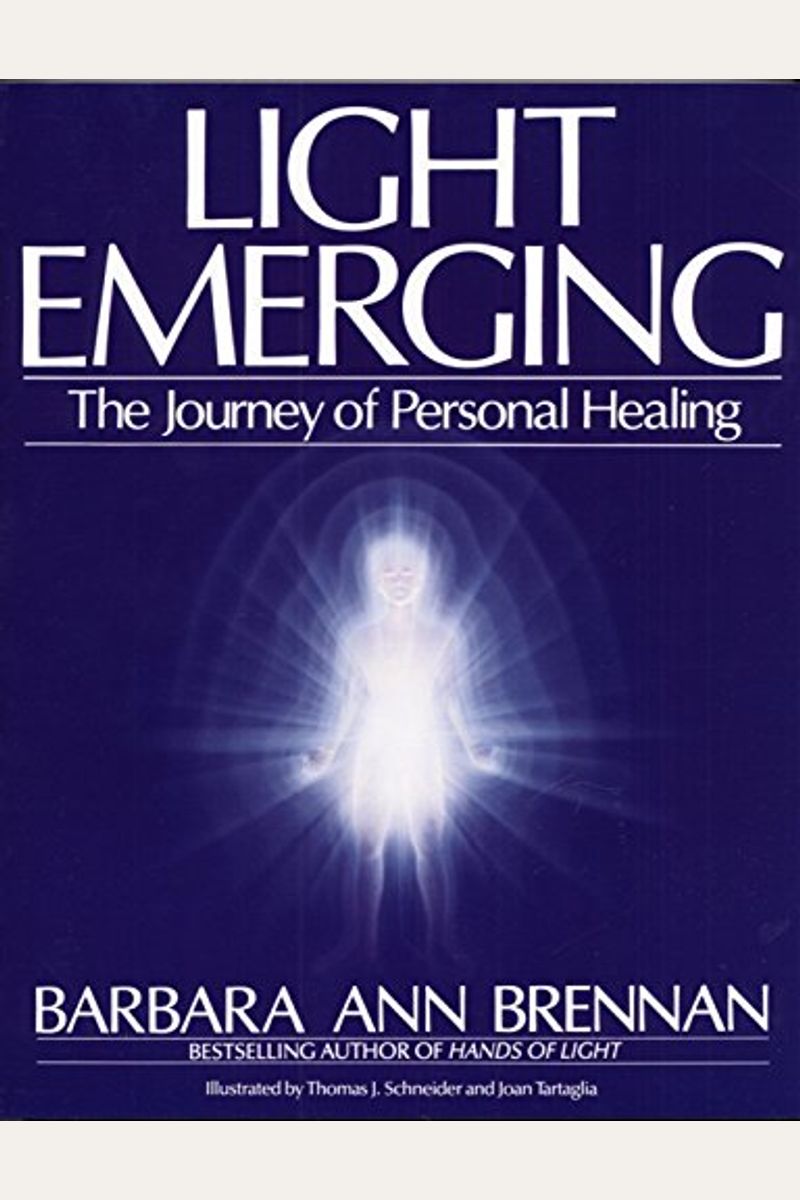 Light Emerging: The Journey Of Personal Healing