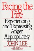 Facing The Fire: Experiencing And Expressing Anger Appropriately