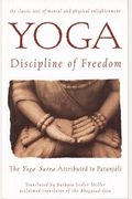 Yoga: Discipline Of Freedom: The Yoga Sutra Attributed To Patanjali