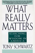 What Really Matters: Searching For Wisdom In America