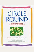 Circle Round: Raising Children In Goddess Traditions