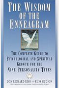 The Wisdom of the Enneagram: The Complete Guide to Psychological and Spiritual Growth for the Nine Personality Types