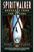 Spiritwalker: Messages From The Future