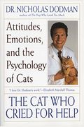 The Cat Who Cried For Help: Attitudes, Emotions, And The Psychology Of Cats