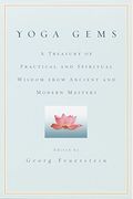 Yoga Gems: A Treasury Of Practical And Spiritual Wisdom From Ancient And Modern Masters