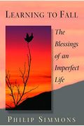 Learning To Fall: The Blessings Of An Imperfect Life