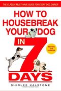 How To Housebreak Your Dog In 7 Days (Revised)