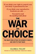 The War On Choice: The Right-Wing Attack On Women's Rights And How To Fight Back