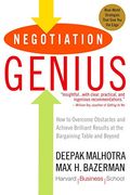 Negotiation Genius: How To Overcome Obstacles And Achieve Brilliant Results At The Bargaining Table And Beyond