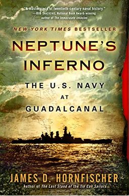 Neptune's Inferno: The U.s. Navy At Guadalcanal Neptune's Inferno: The U.s. Navy At Guadalcanal