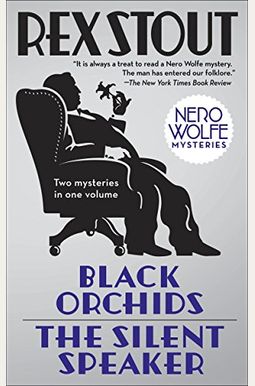 Black Orchids/The Silent Speaker: Nero Wolfe Mysteries Black Orchids/The Silent Speaker: Nero Wolfe Mysteries
