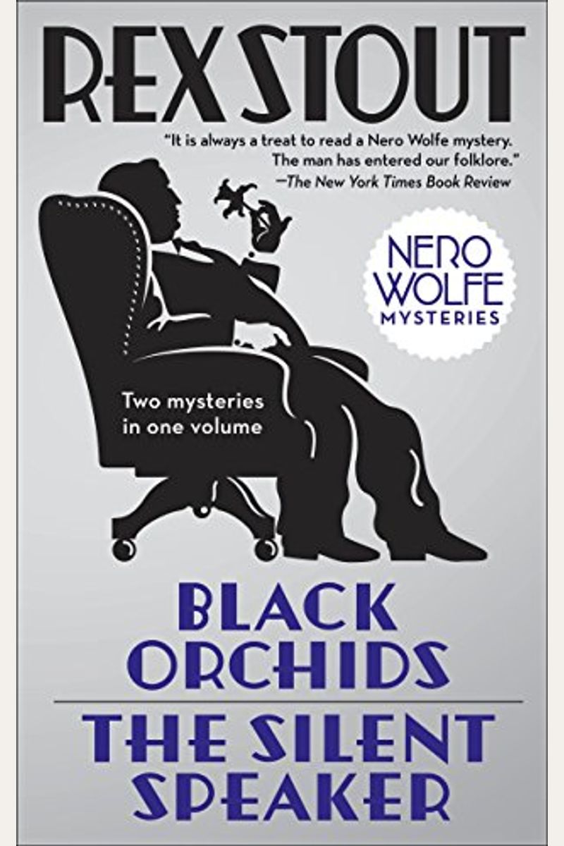 Black Orchids/The Silent Speaker: Nero Wolfe Mysteries