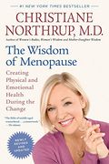 The Wisdom Of Menopause: Creating Physical And Emotional Health During The Change
