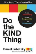 Do the Kind Thing: Think Boundlessly, Work Purposefully, Live Passionately