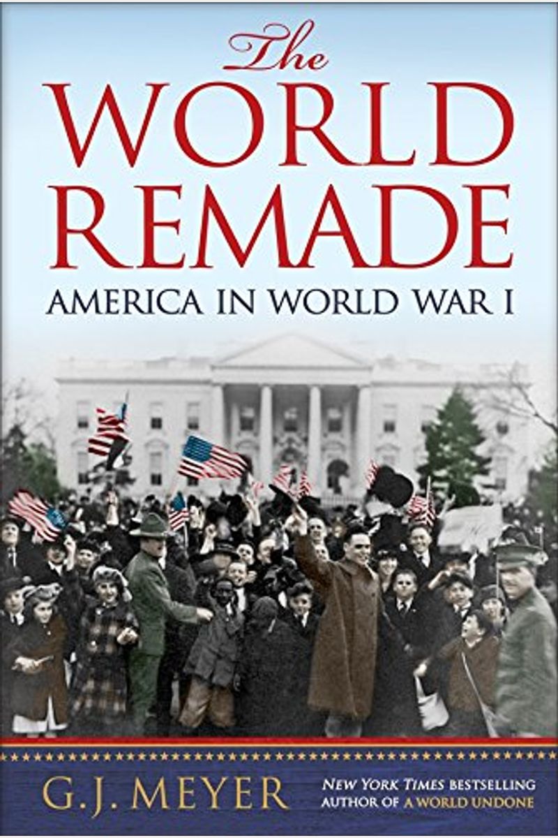 The World Remade: America In World War I