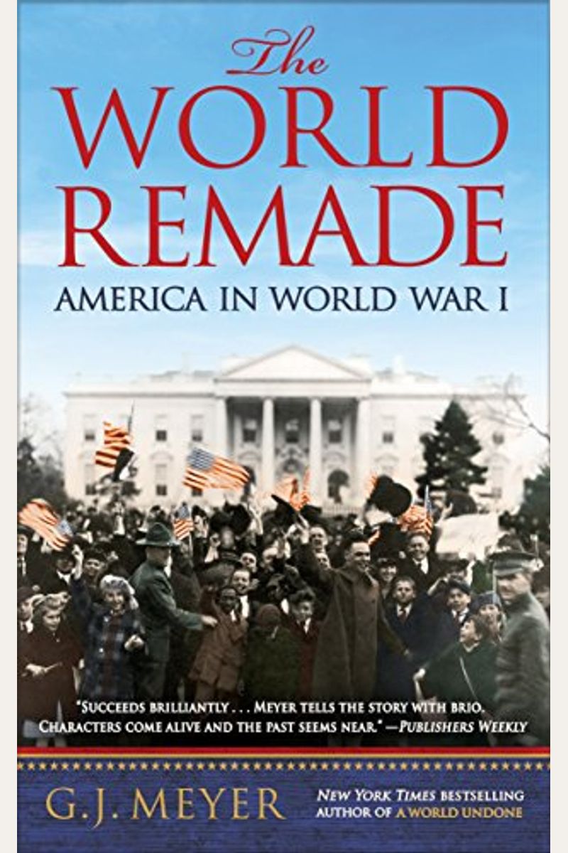 The World Remade: America In World War I